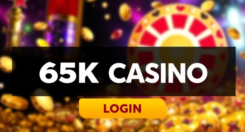 Faça Login no Cassino 65K